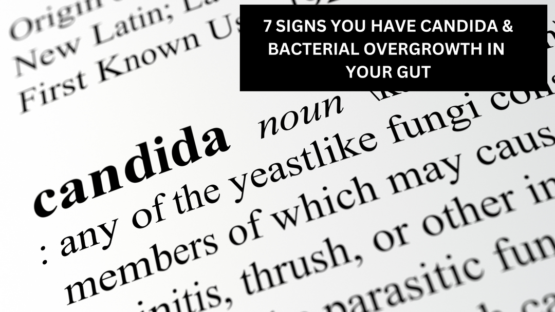 7 Signs You Have Candida & Bacterial Overgrowth In Your Gut
