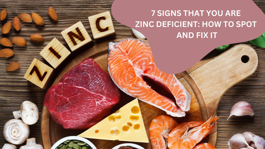 7 Signs That You Are Zinc Deficient: How to Spot and Fix It